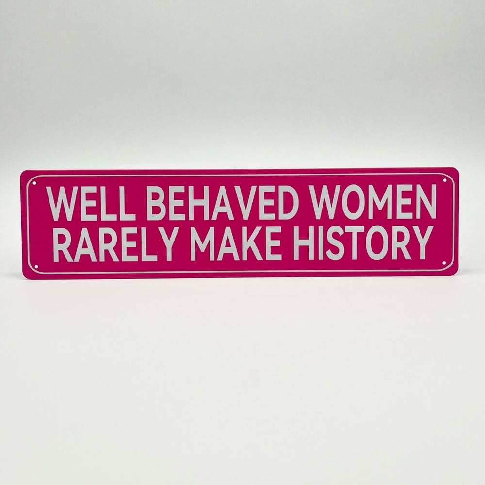 Pink “Well Behaved” Sign